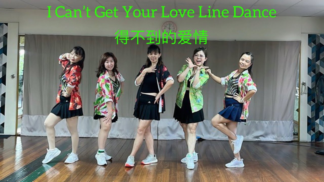 I Can’t Get Your Love Line Dance 得不到的爱情