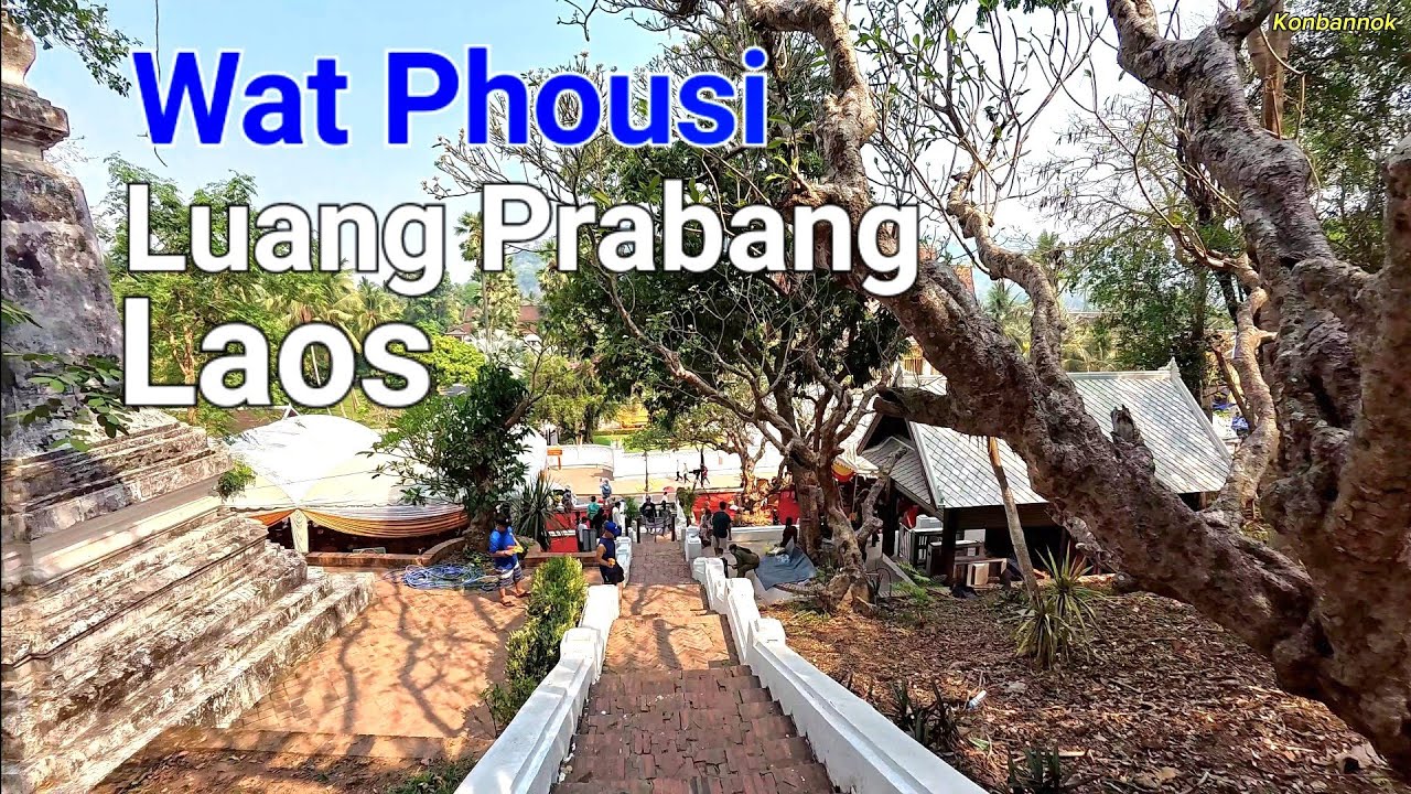 Wat Phousi, Luang Prabang tourist attractions. Walking up to see beautiful views.
