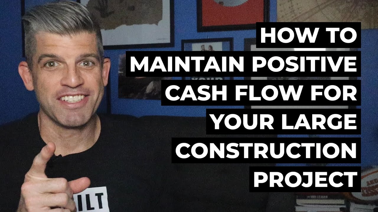 How to Maintain Positive Cash Flow for Your Large Construction Projects