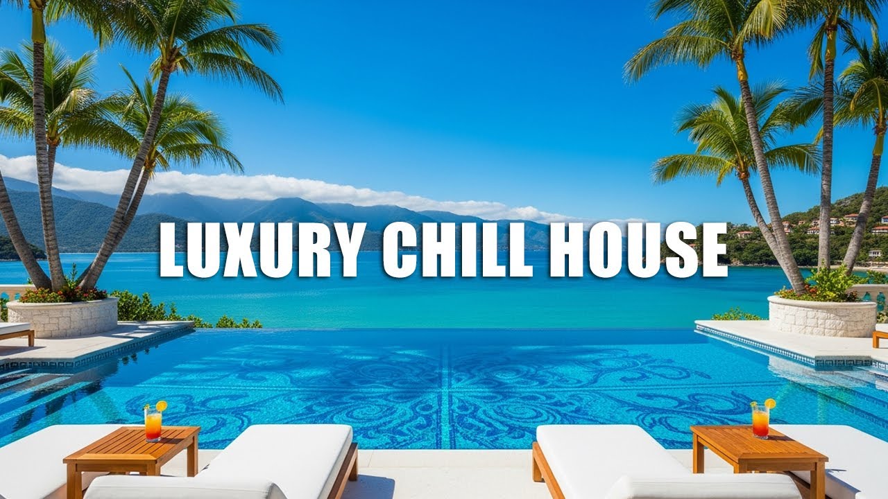 Luxury Chill House Music Collection 2025 | Sunny Lounge & Deep House Vibes