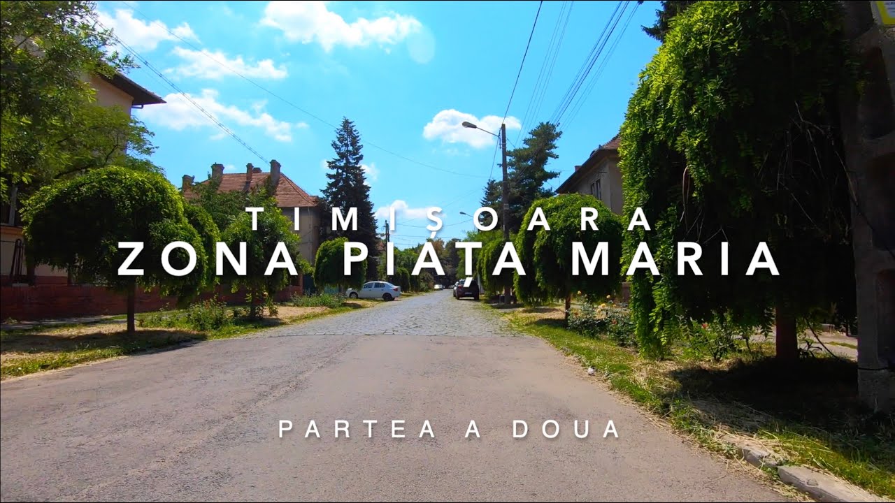 Zona Piata Maria Timisoara (partea a doua) - Piata Plevnei - Vechiul Cartier Iosefin - Strada Remus