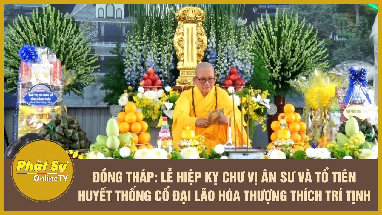 Đồng Tháp: Lễ hiệp kỵ chư vị ân sư và tổ tiên huyết thống cố Đại lão Hòa thượng Thích Trí Tịnh
