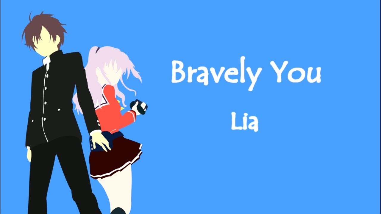 Lia - Bravely You | Charlotte OP | [Lyrics/Tradução]