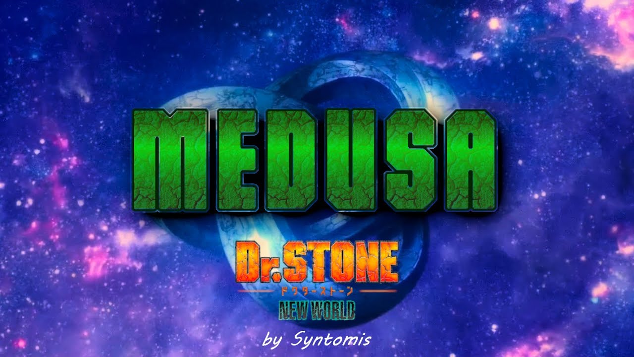 『 Medusa 』 | Dr STONE Soundtrack