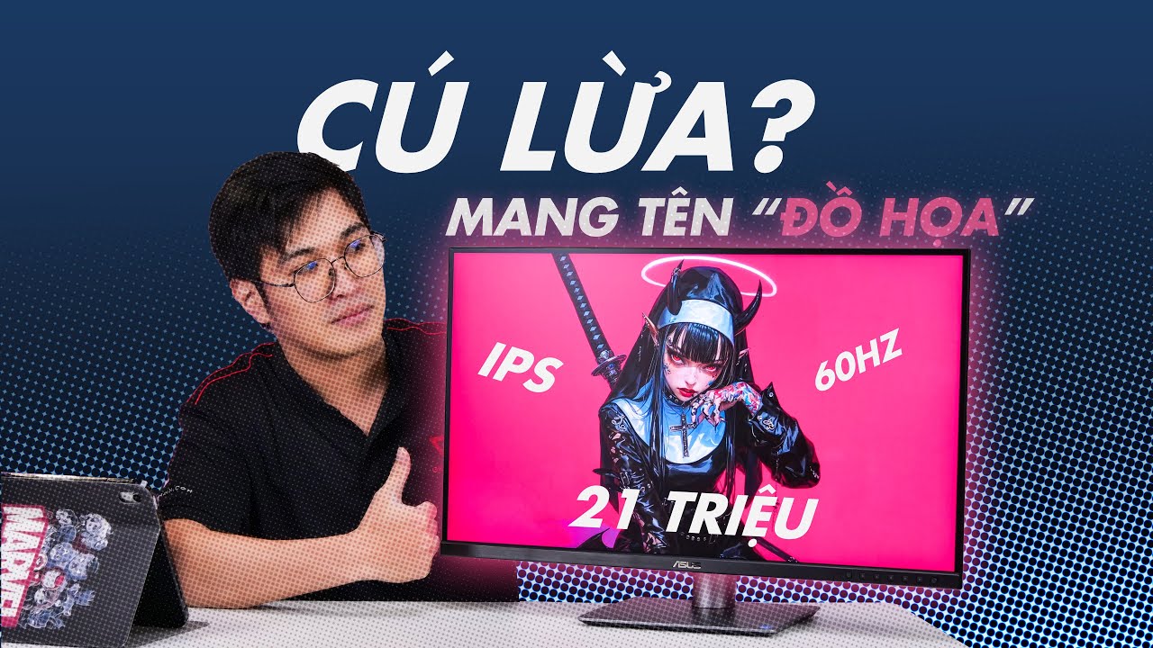 Sự thật về những chiếc màn hình đồ họa luôn có giá rất cao! dù cho chỉ có 60 Hz và tấm nền IPS?