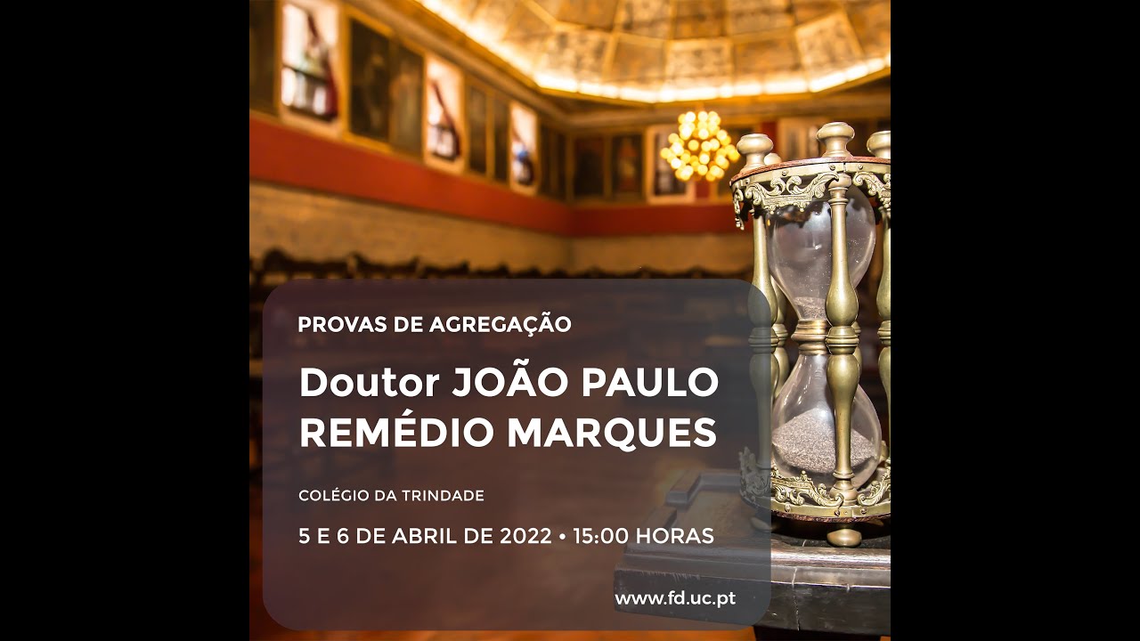 Provas de Agregação - Doutor João Paulo Remédio Marques | 6 de abril 2022