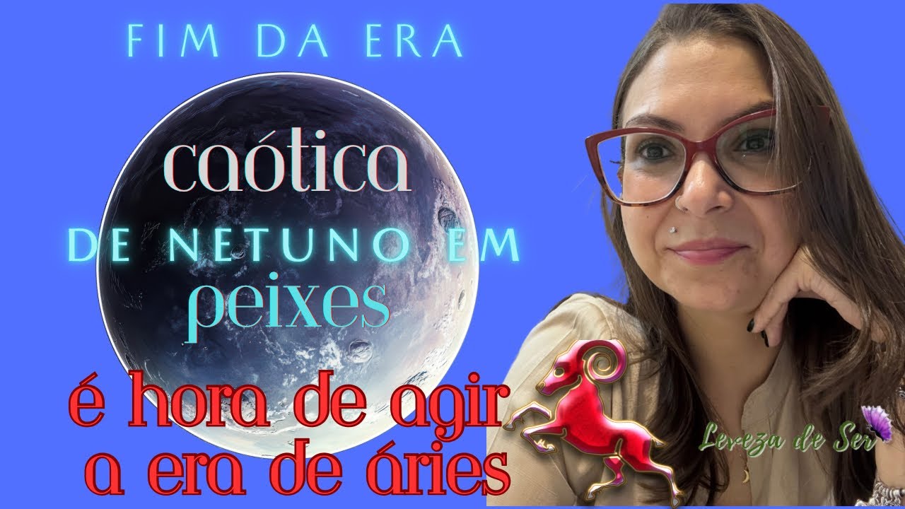 Fim da CAÓTICA era de Netuno em Peixes! Da dissolução a AÇÃO DE ÁRIES 🔥O q vem pela frente?