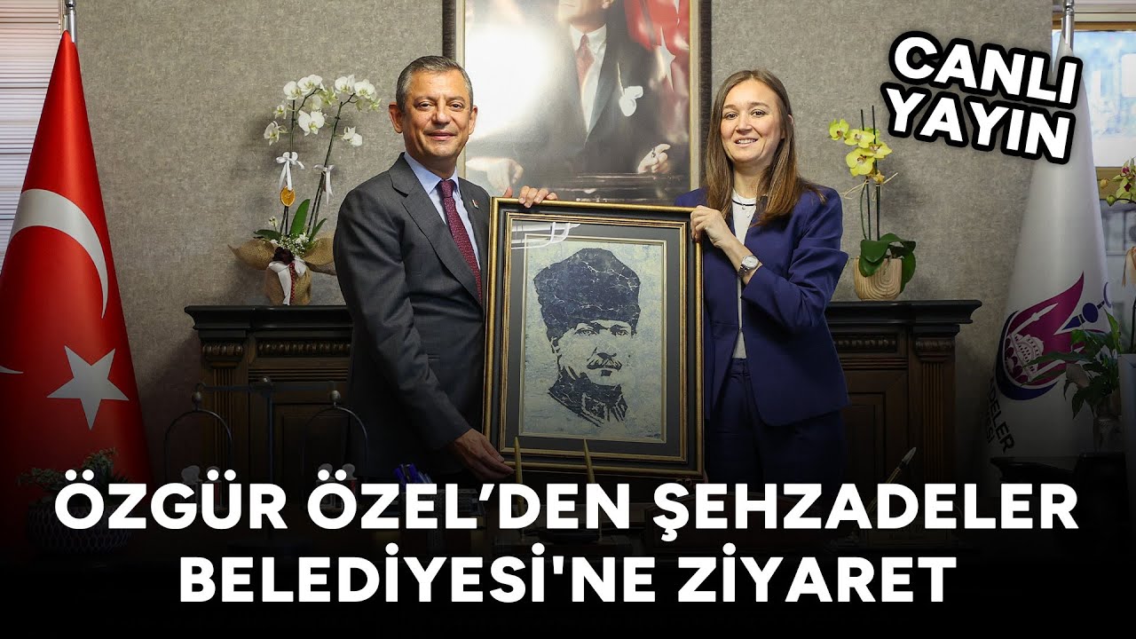 CHP lideri Özgür Özel'den Şehzadeler Belediyesi'ni ziyaret #CANLI