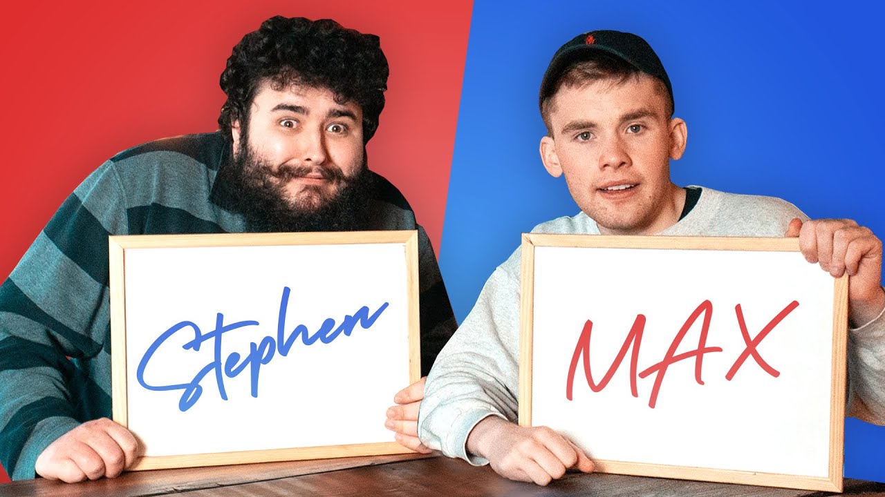 How Well Do Stephen Tries and Max Know Each Other?