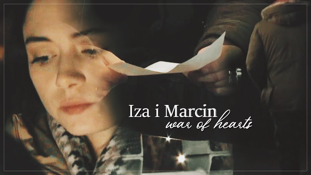 ─ War of Hearts. | Iza i Marcin. | #Mjakmilosc​ [HD]