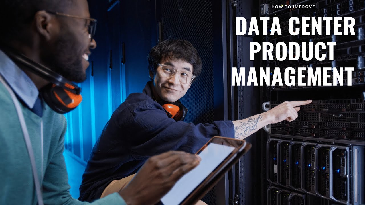How to Improve Data Center Product Management