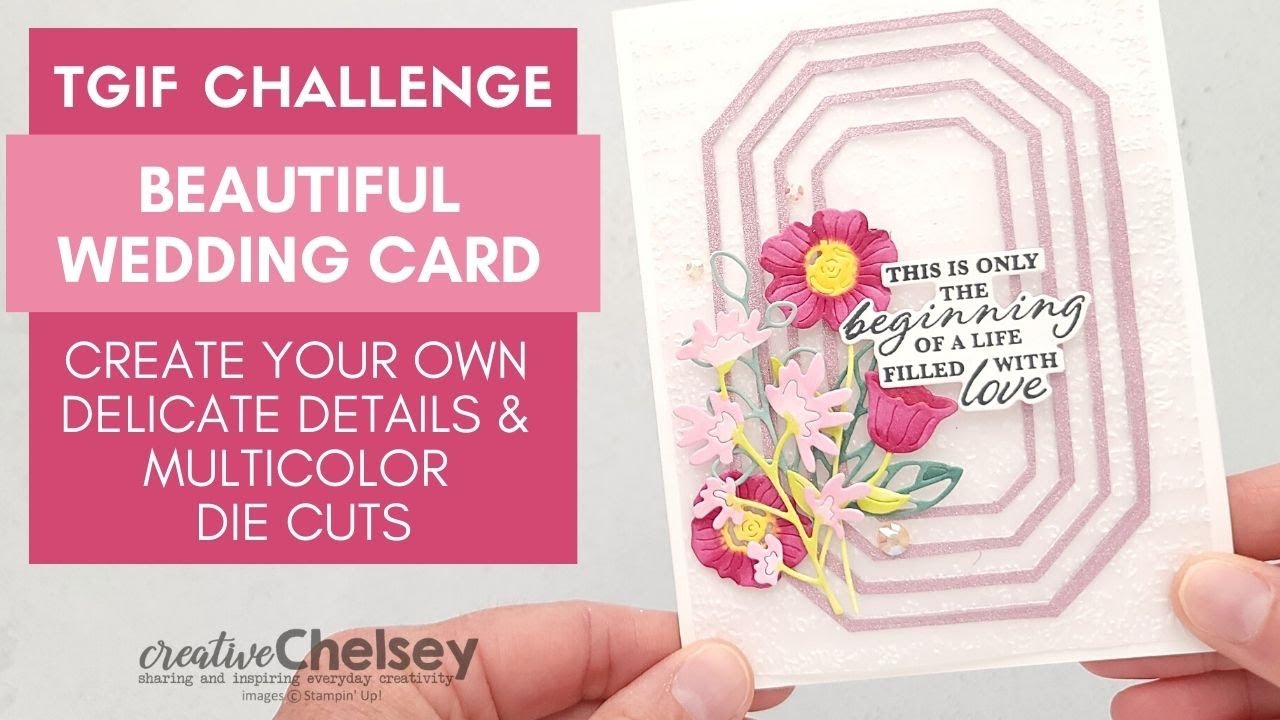 #tgifc434 Inspiration Challenge - A Beautiful Wedding Card - Delicate Details & Multicolor Die Cuts