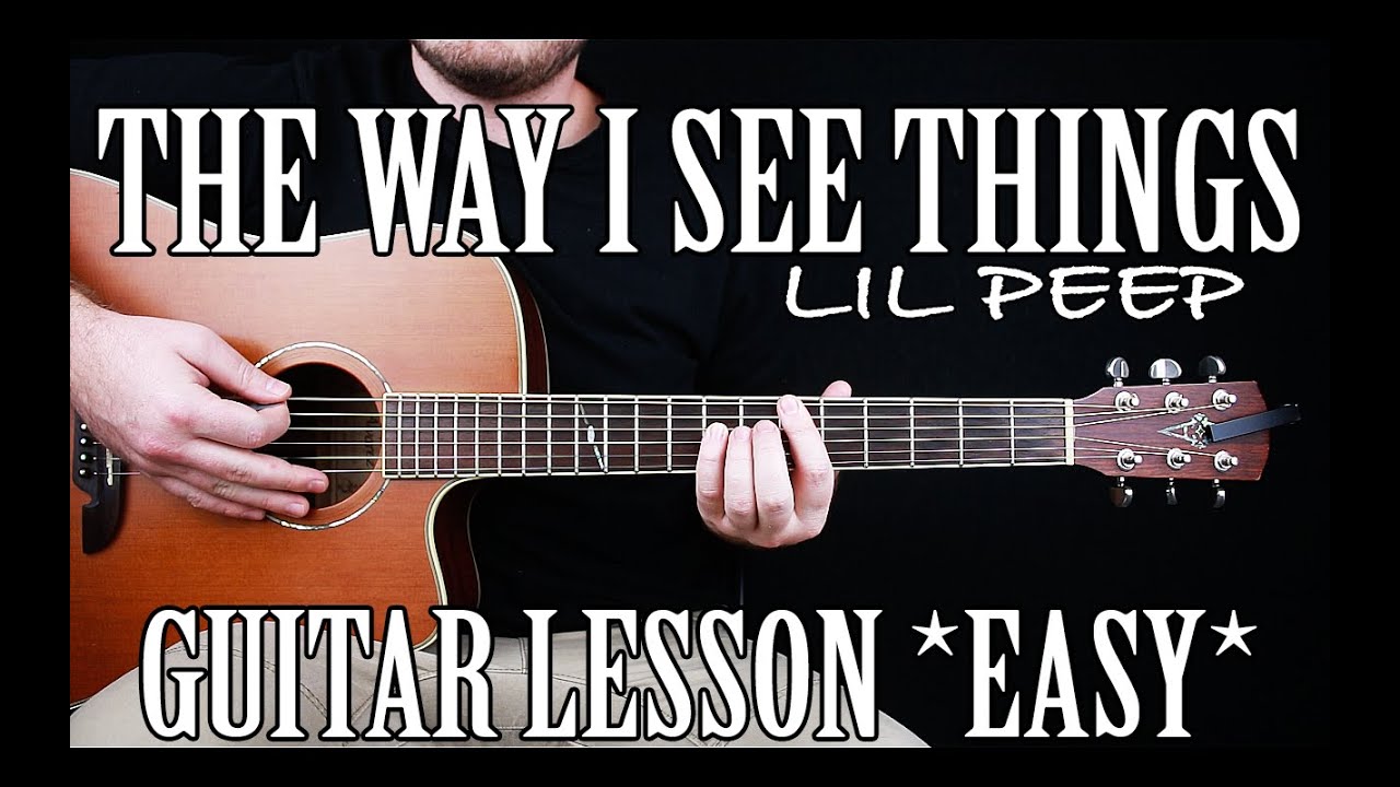 Как играть «The Way I See Things» Лил Пипа на гитаре *ТАБЫ*