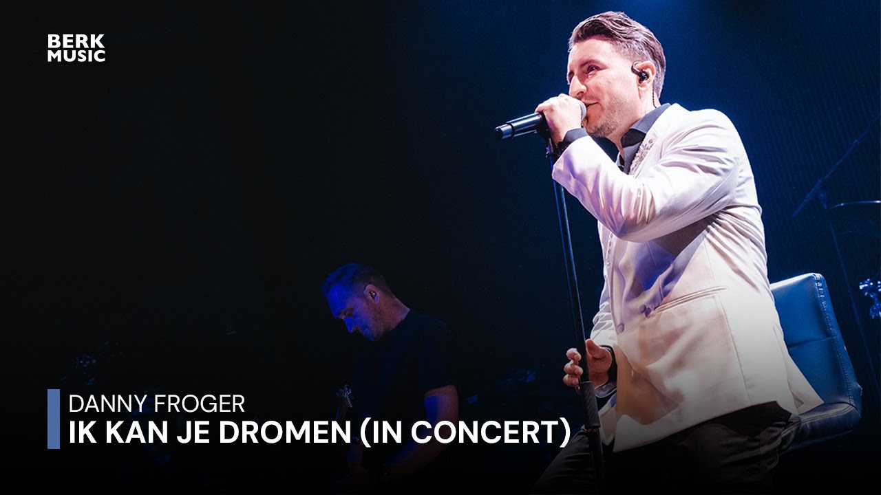 Danny Froger in Concert - Ik Kan Je Dromen