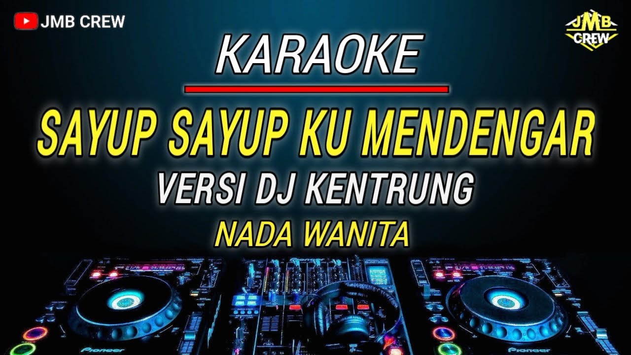 Karaoke Sayup Sayup Ku Mendengar ( Berpisah di ujung jalan - Sultan ) Versi Dj Kentrung