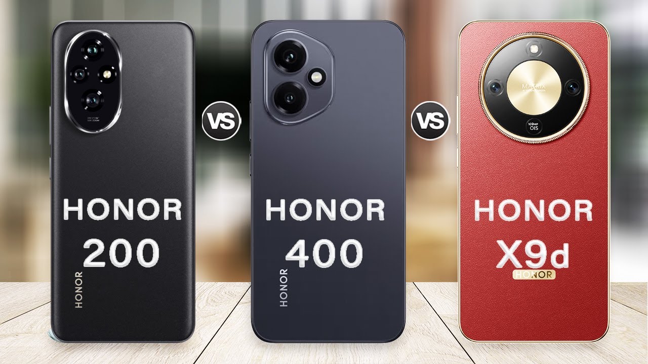 Honor X9d Vs Honor 400 Vs Honor 200