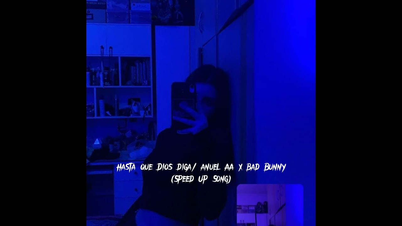 Hasta que Dios diga/ anuel AA x Bad Bunny (Speed Up Song)