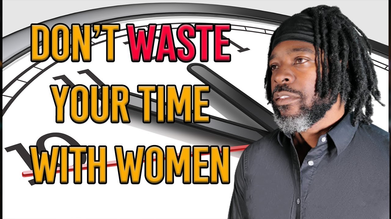 Men MUST Stop Wasting Time With Women | She Is Draining Your Masculine Energy