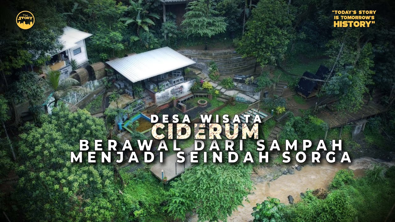 DESA WISATA CIDERUM BERAWAL DARI SAMPAH MENJADI SEINDAH SORGA