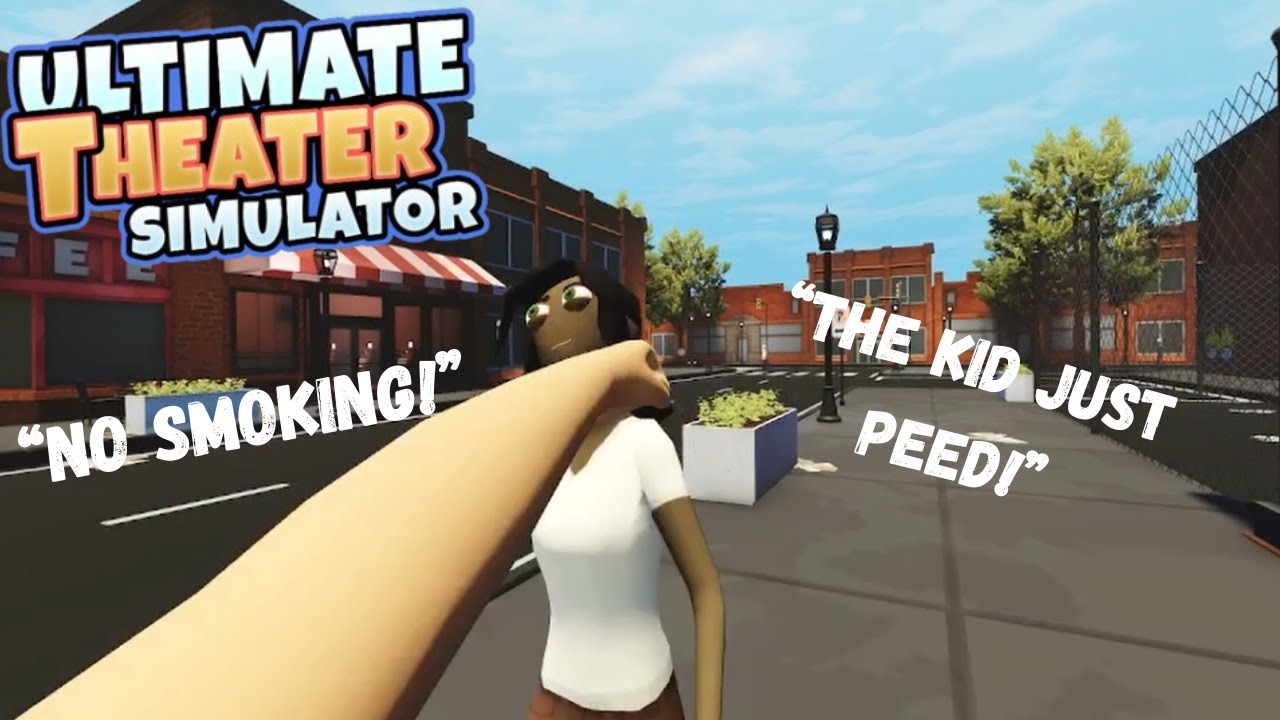 There Is NO Smoking In My Theater!! | Ultimate Theater Simulator |