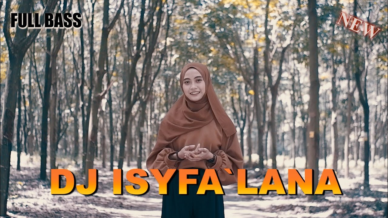 DJ ISYFA'LANA FULL BASS TERBARU 2021