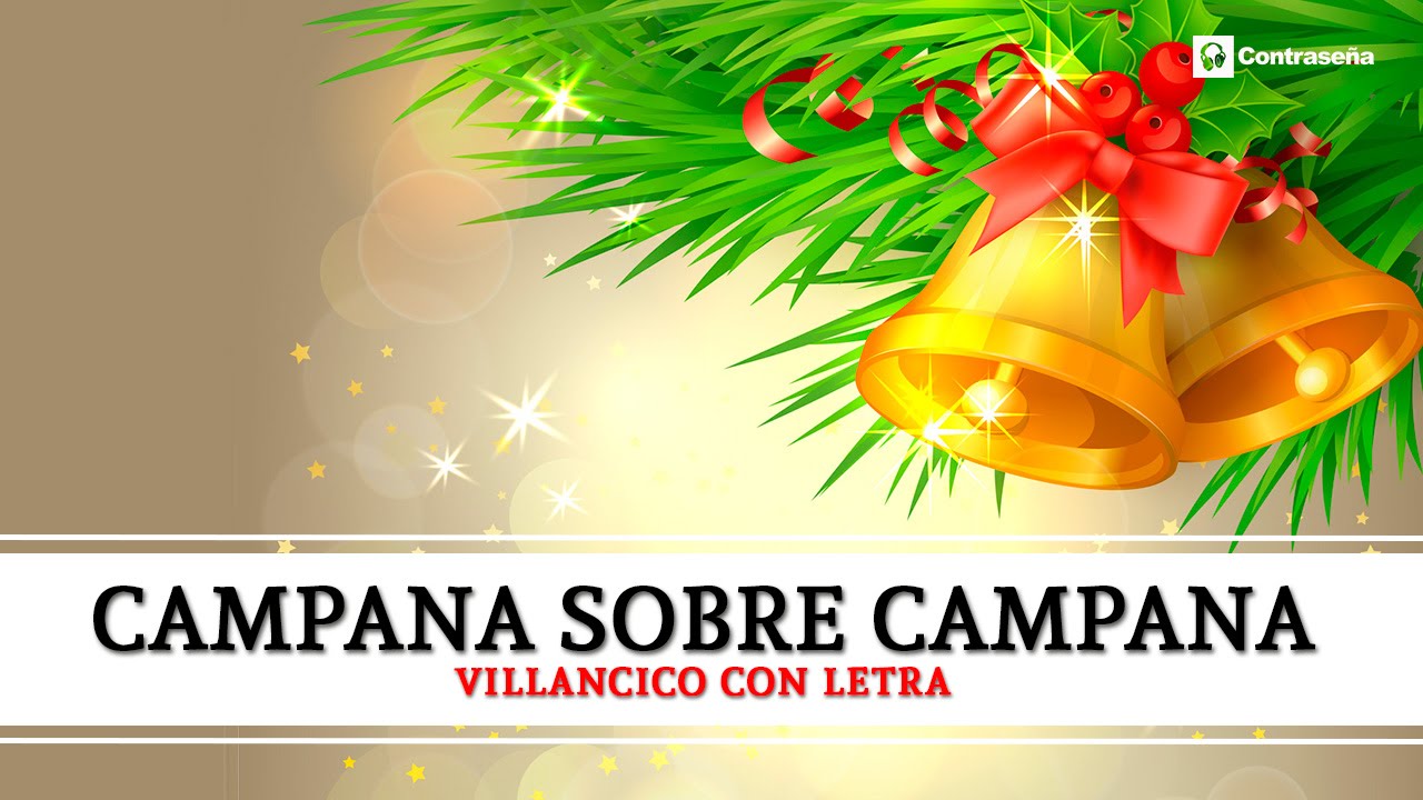 Campana Sobre Campana 🎄 Campanas de Belén, Villancicos Navideños, Canciones de Navidad