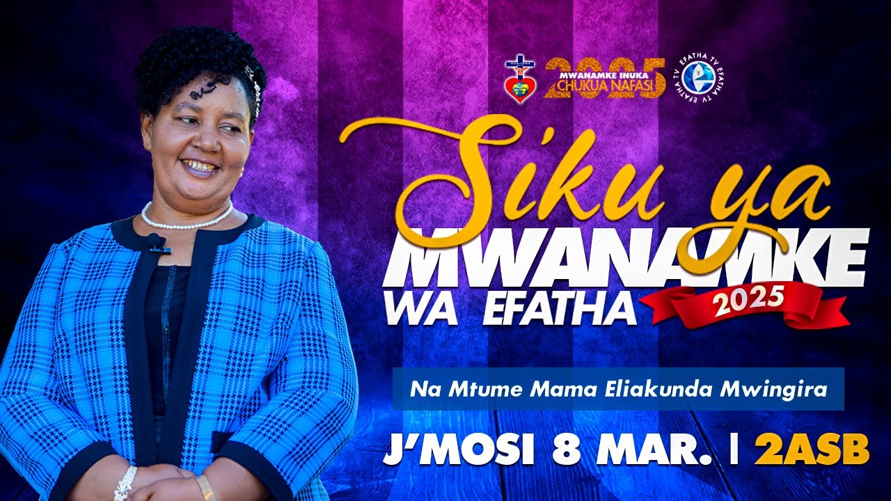 🔴 MTOKO WA MWANAMKE WA EFATHA || MWANAMKE INUKA CHUKUA NAFASI | 08-03-2025