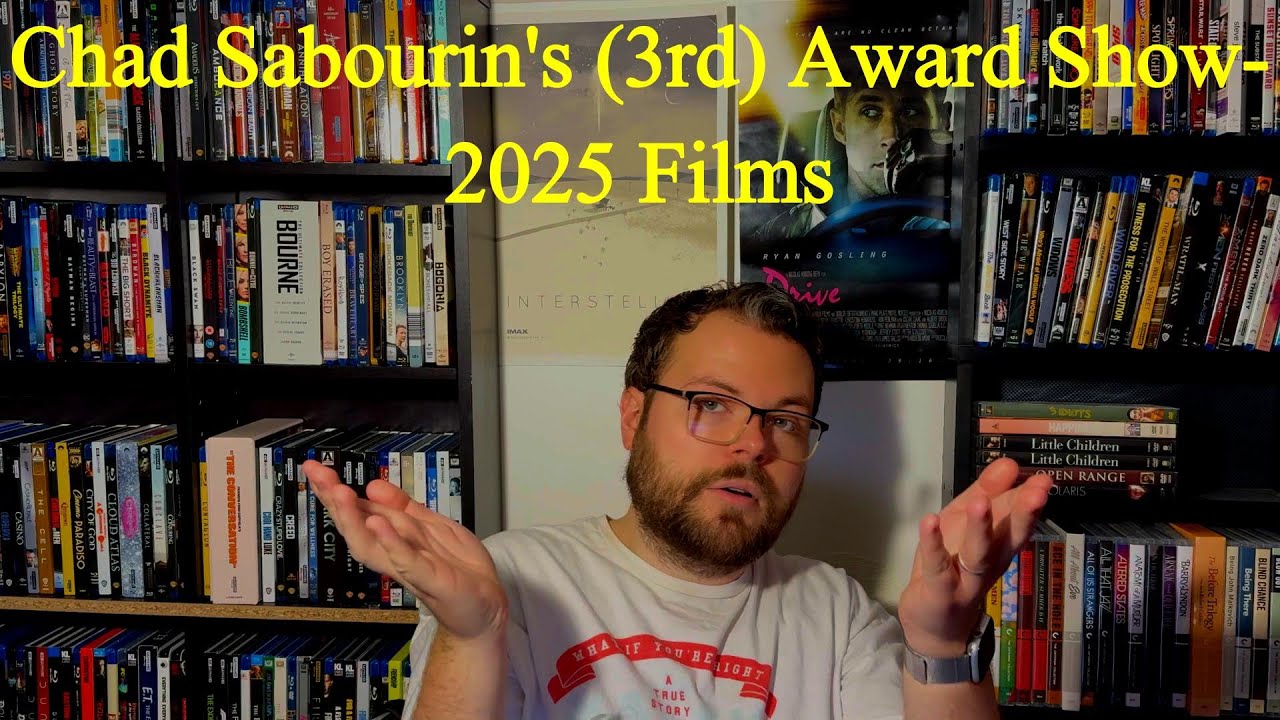 Chad Sabourin's (3rd) Award Show- 2025 Films