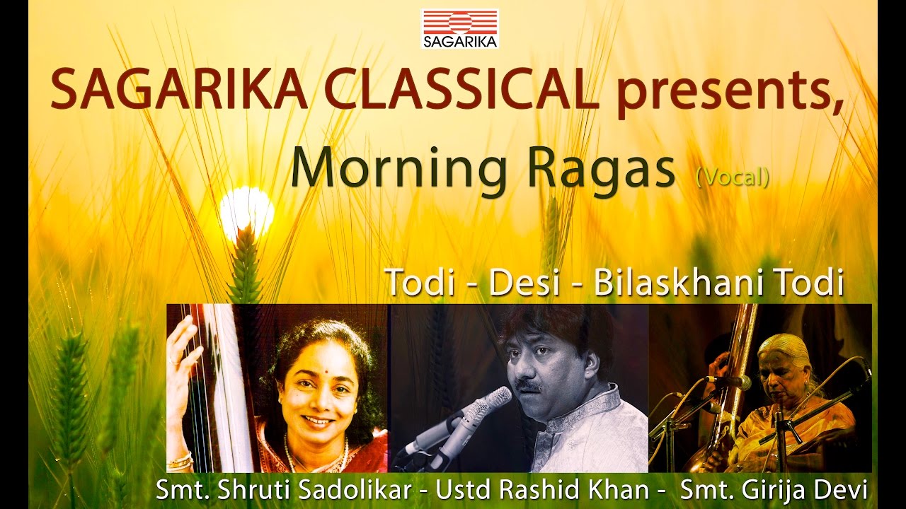 Morning Ragas (Vocal) I Desi I Todi I Bilaskhani Todi | Sagarika Classical
