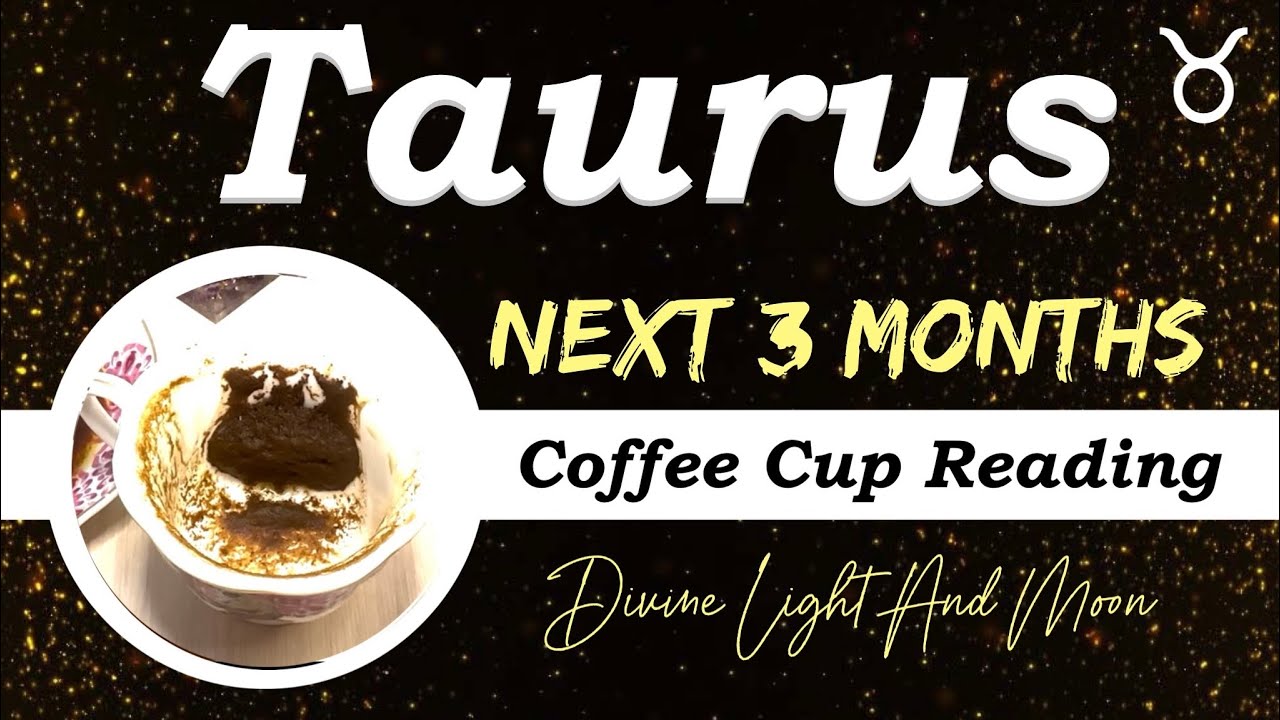 TAURUS ♉︎ “YOUR VISIONS BECOME Your Reality!” NEXT 3 MONTHS • Coffee Cup Reading ☕︎