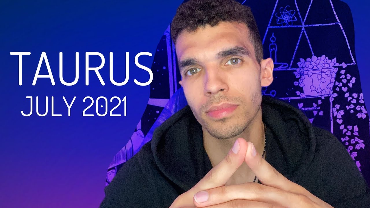 Taurus - Blown Away! A Month To Remember Taurus! JULY 2021