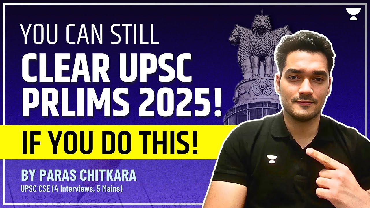 5 Months Left for UPSC Prelims 2025 – You CAN Still Clear It! | Paras Chitkara