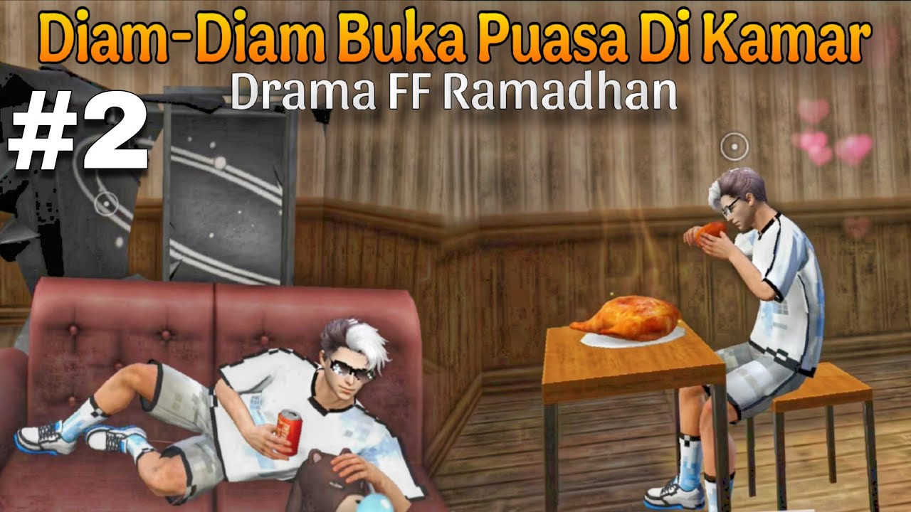 DIAM-DIAM BUKA PUASA (MOKEL) DIKAMAR - DRAMA FREE FIRE