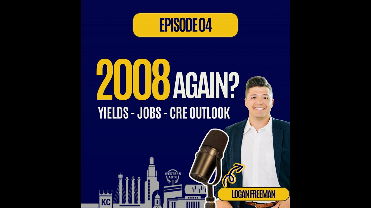 The Kansas City Market Pulse Ep. 4: Softening Economy & CRE Lookalikes to ’08 - Yields, Jobs, and...