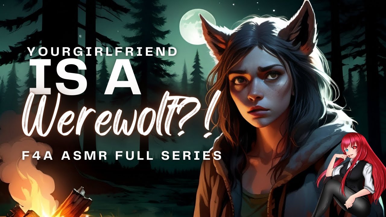 FULL SERIES SUPERCUT! s̷p̷i̷c̷y̷ 💞Werewolf GF [F4A ASMR Audio RP]