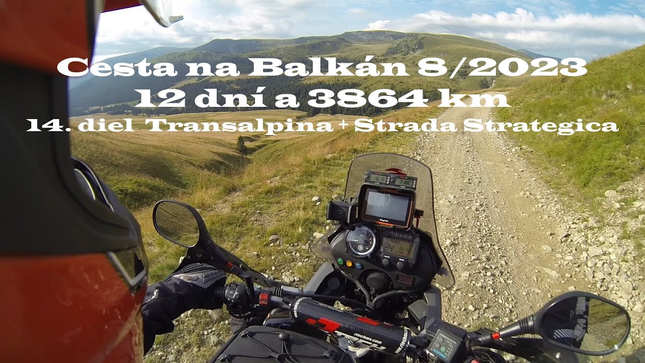 Cesta na Balk&aacute;n 2023 14. diel Transalpina+Strada Strategica
