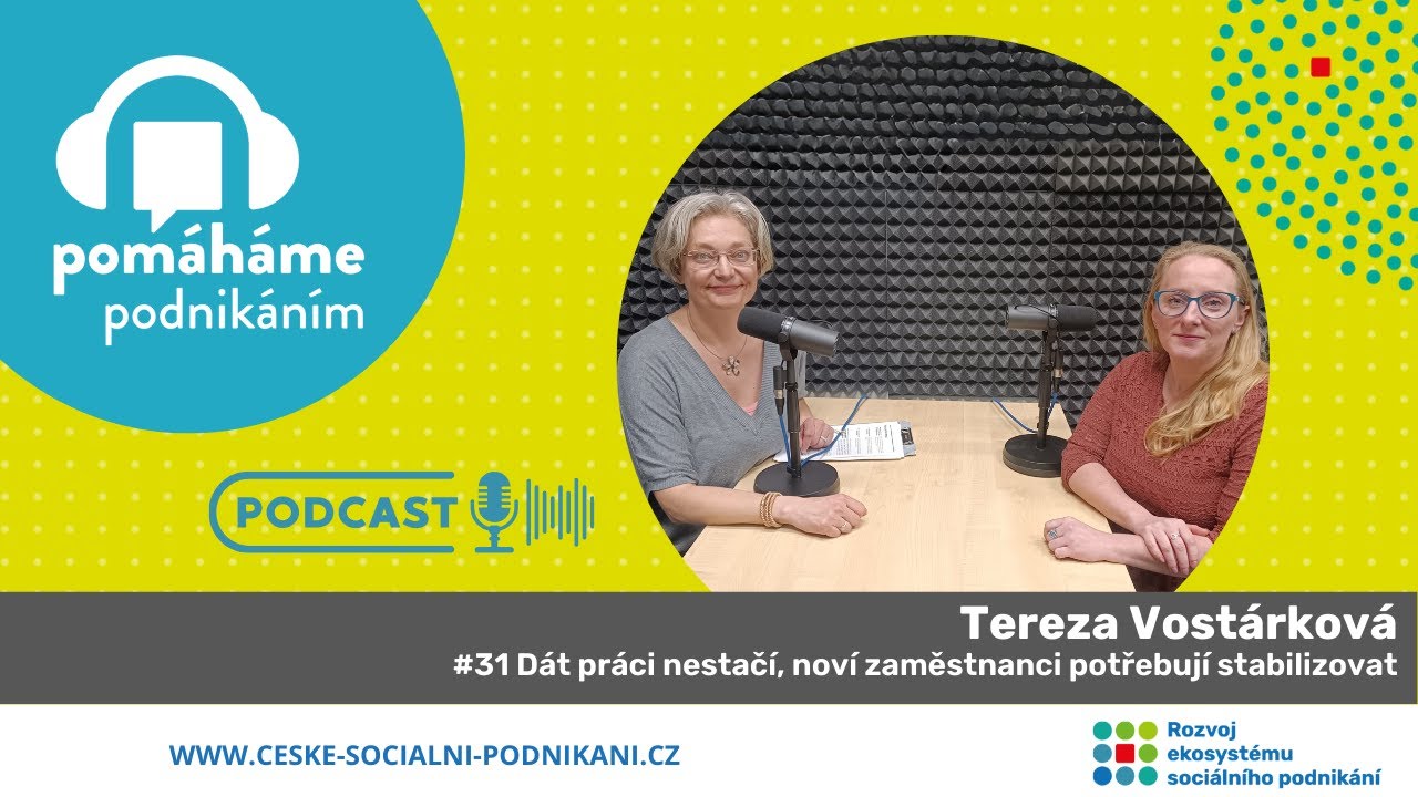 #31 Tereza Vostárková: Dát práci nestačí, noví zaměstnanci potřebují stabilizovat