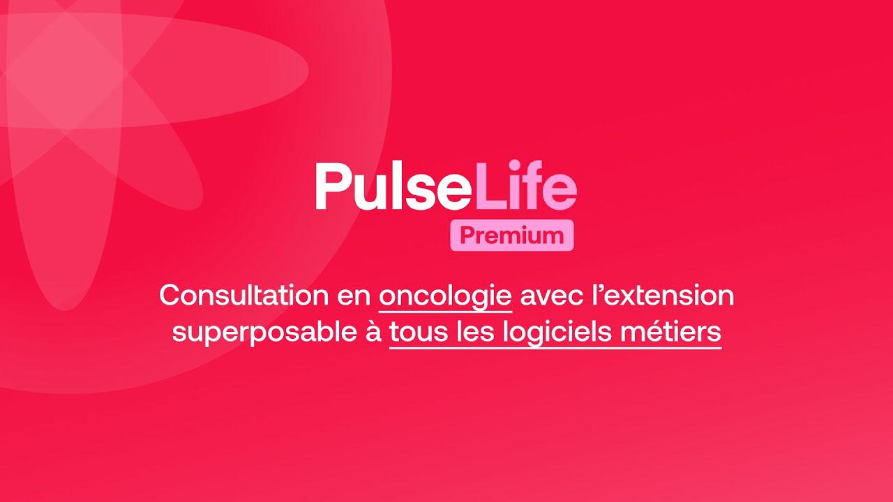 Cas d'usage avec PulseLife Premium : première consultation d'oncologie