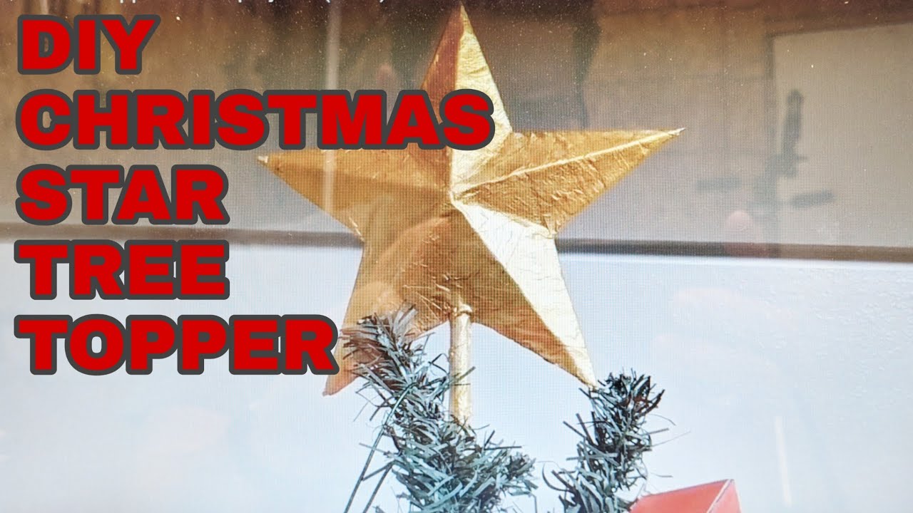 DIY Christmas Star Tree Topper - theartproject - (2018) chad brown