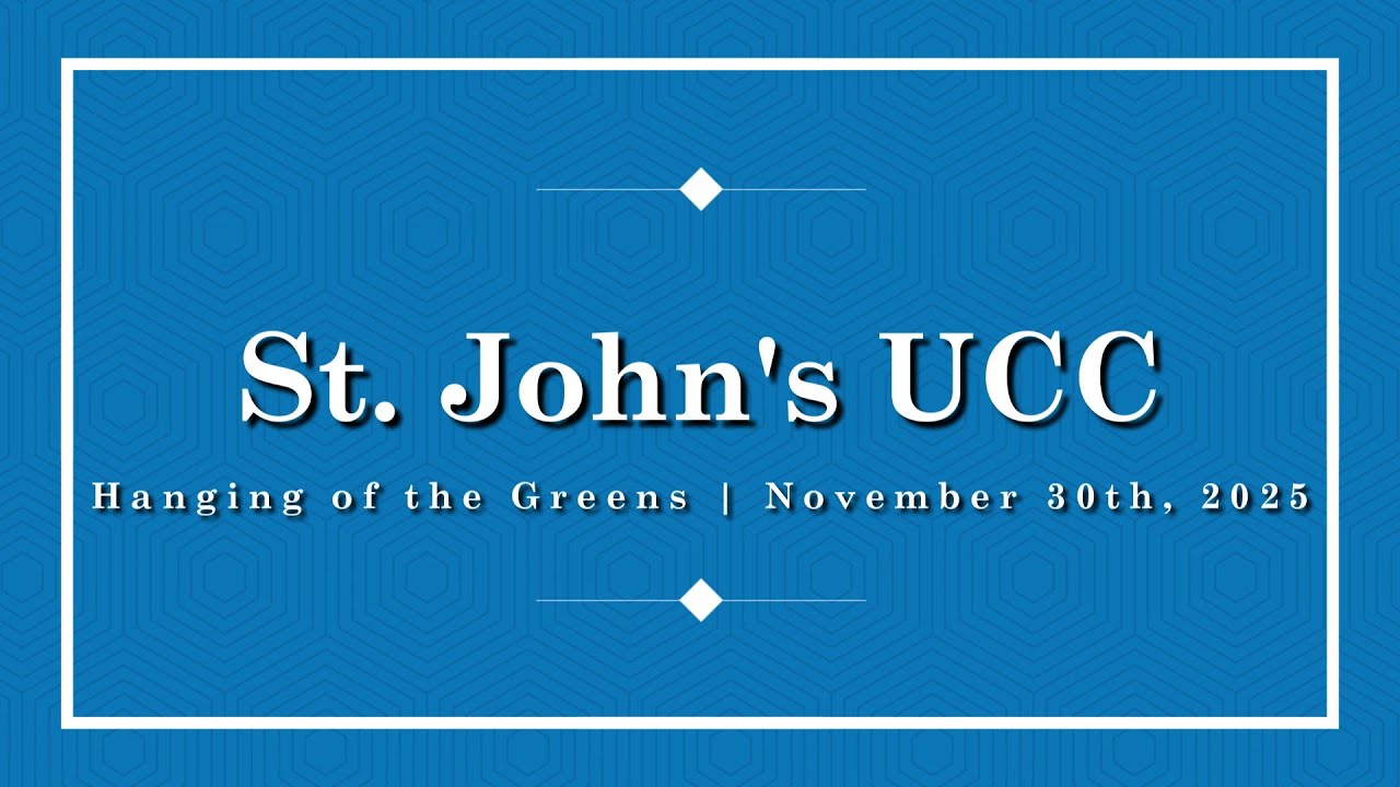 St. John's UCC Burton | Hanging of the Greens | November 30th, 2025