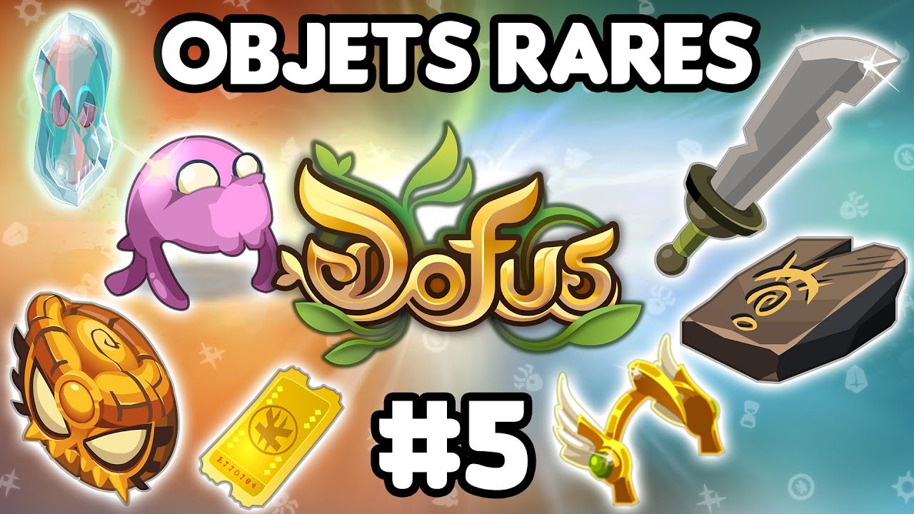 Les objets rares, collectors et insolites de DOFUS #5