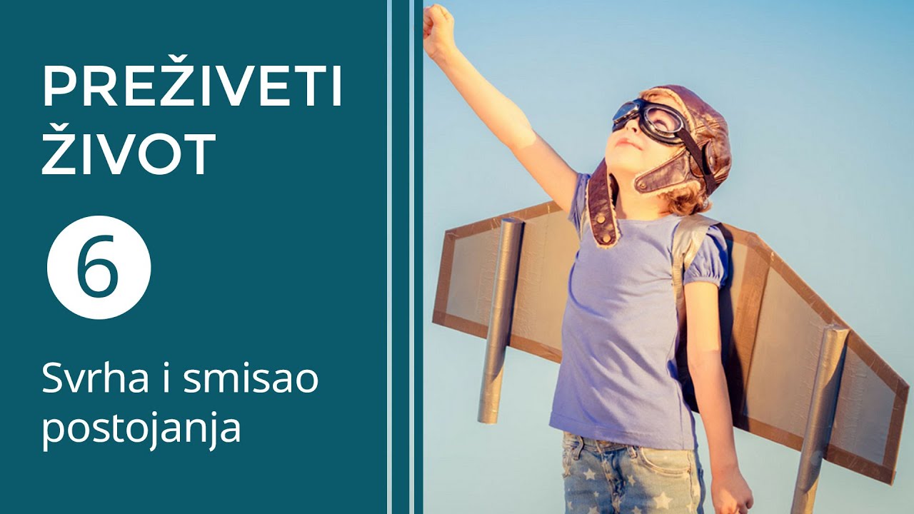 Preživeti život | Svrha i smisao postojanja