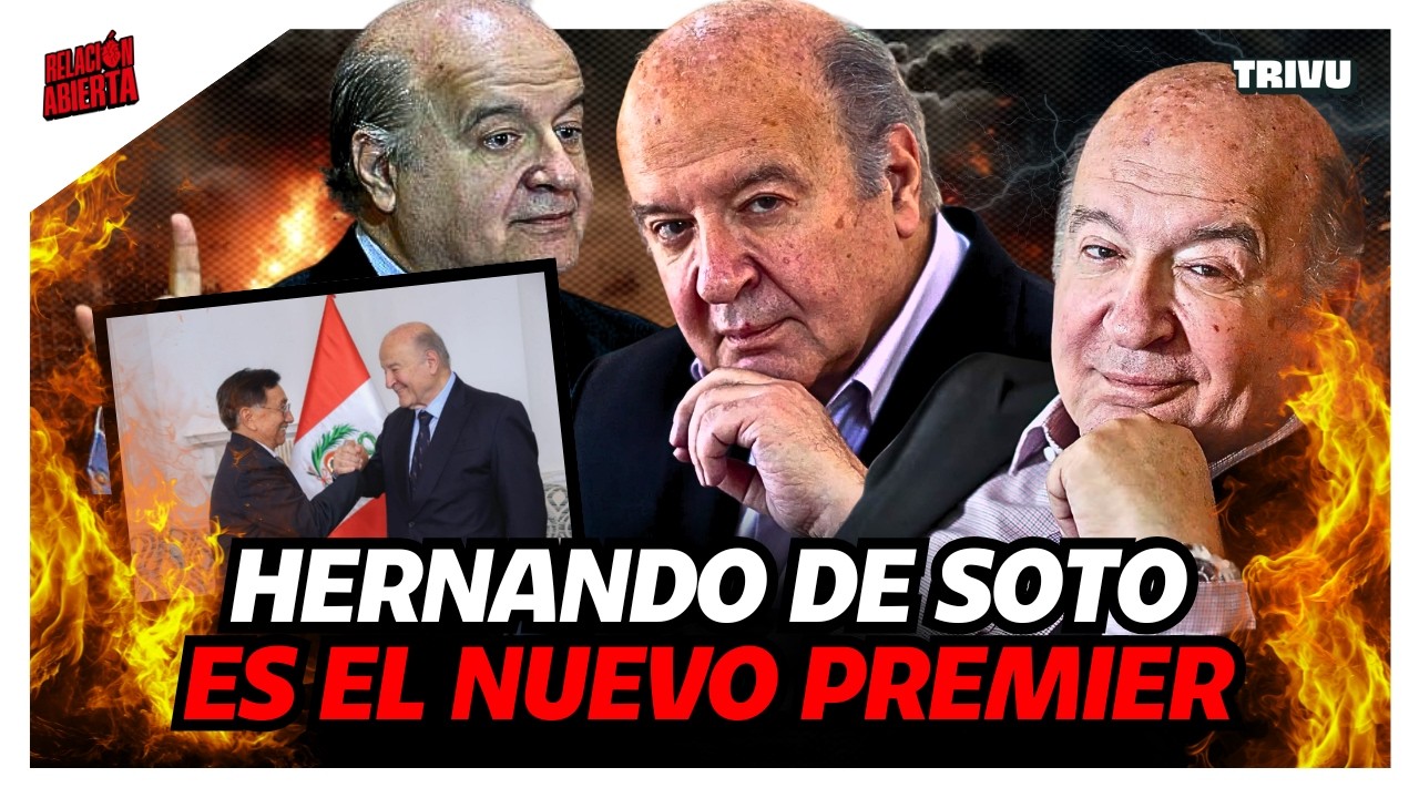 HERNANDO DE SOTO SERÁ EL PREMIER DE JOSÉ MARÍA BALCÁZAR | RELACIÓN ABIERTA💘