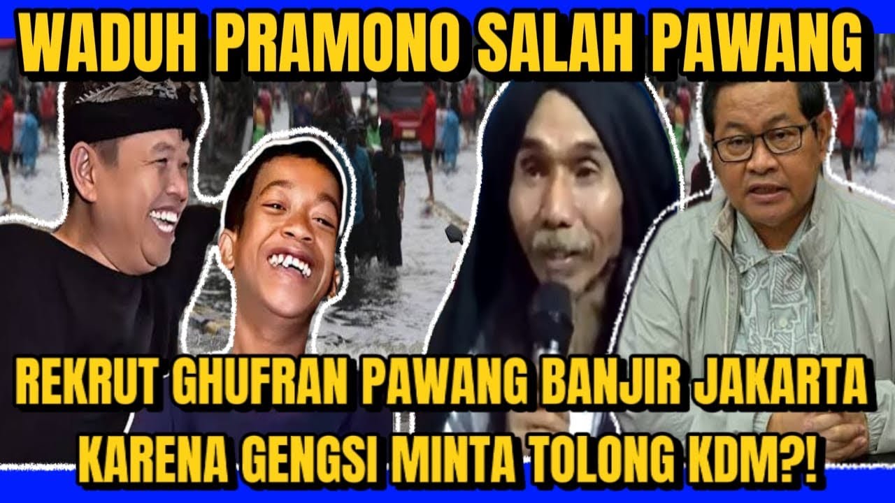 WADUH PRAMONO SALAH PAWANG: KARENA GENGSI, JADIKAN ABUYA GHUFRAN PAWANG BANJIR JAKARTA?!