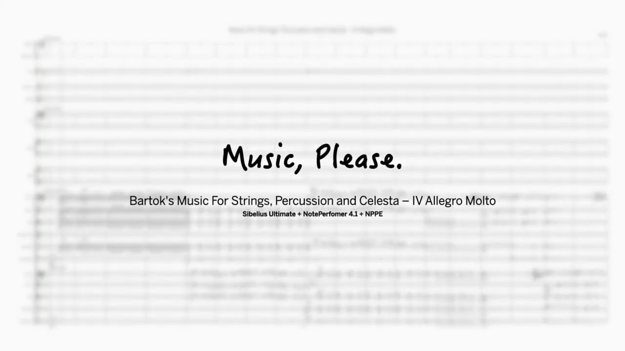 Bartok's Music for Strings, Percussion & Celesta – IV (Sibelius Ultimate, NotePerformer 4.1 & NPPE)