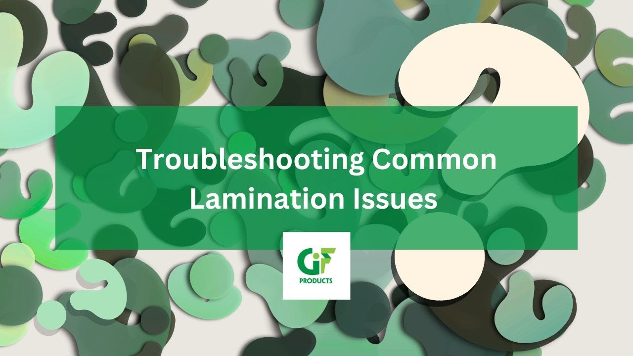Troubleshooting Common Lamination Issues | Fix Bubbling, Wrinkling, Static & Adhesion Problems