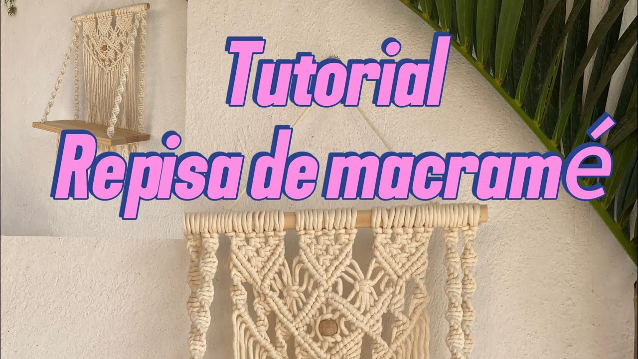 Tutorial REPISA DE MACRAMÉ 🧶🪢 (aprende a hacer esta bella repisa de macramé )