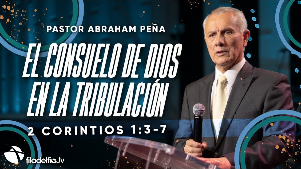 El consuelo de Dios en la tribulación - Abraham Peña - 09 Abril 2023