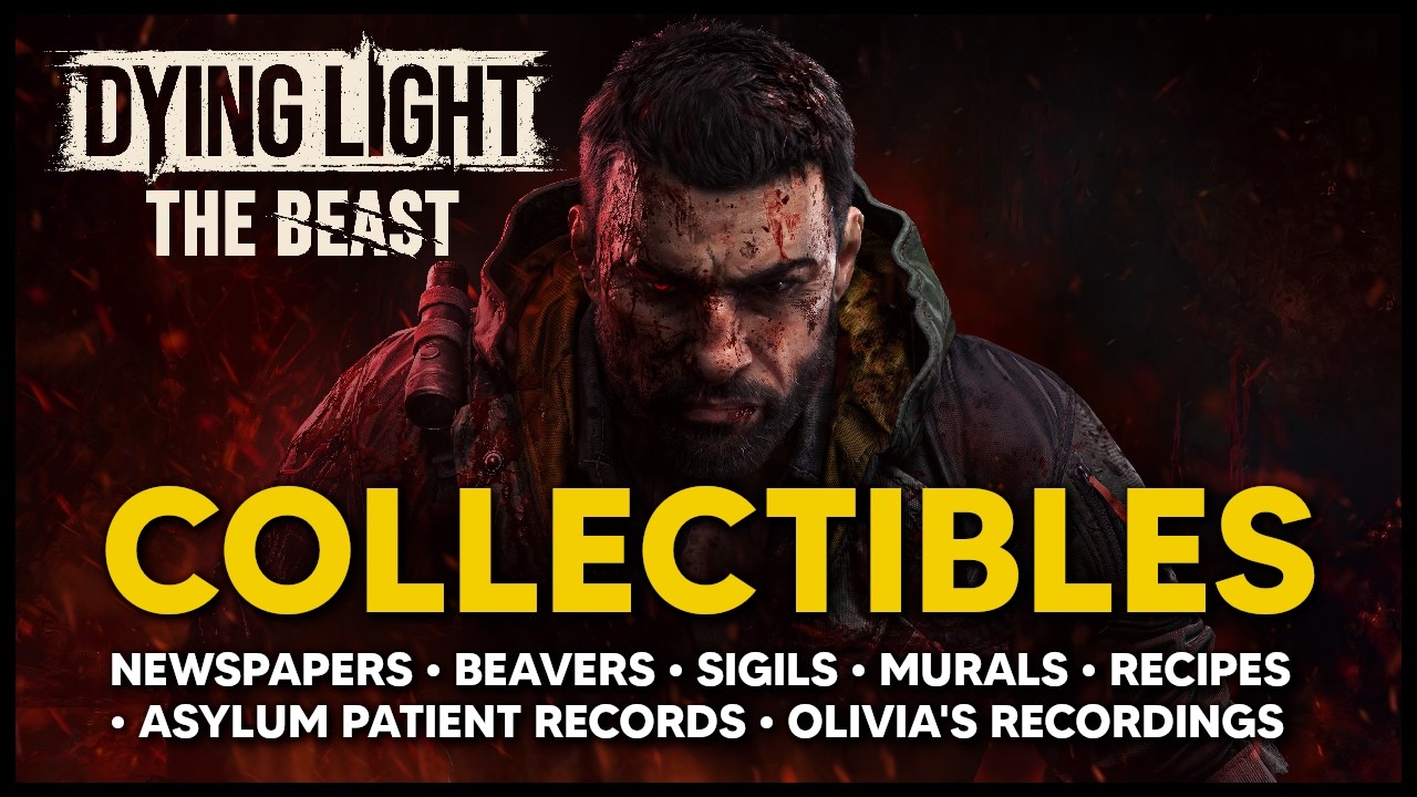 Dying Light: The Beast - All Collectible Locations (Detailed Guide)