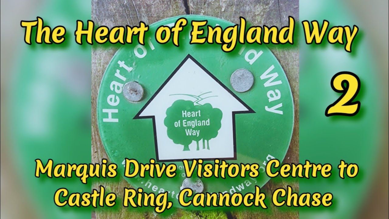 THE HEART OF ENGLAND WAY (Part 2) Marquis Drive Visitors Centre to Castle Ring (Cannock Chase)